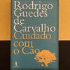 Rodrigo Guedes de Carvalho - Cuidado com o Cão