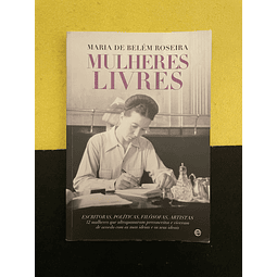 Maria de Belém Roseira - Mulheres Livres