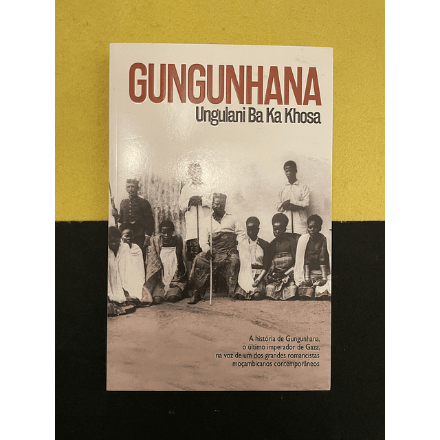 Ungulani Ba Ka Khosa - Gungunhana