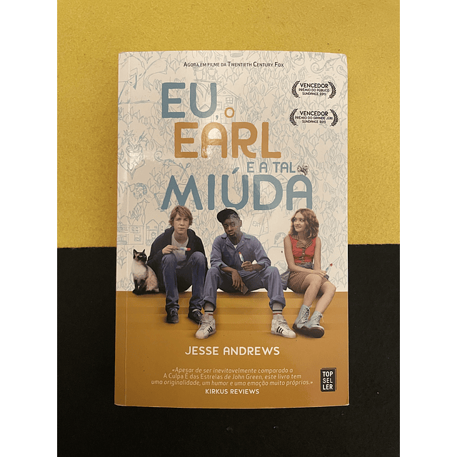 Jesse Andrews - Eu, o Earl e a Tal Miúda