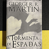 George R. R. Martin - As crónicas de gelo e fogo, livro V: A Tormenta de espadas