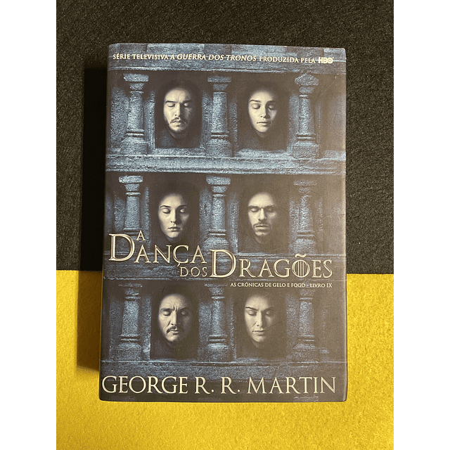 George R. R. Martin - As crónicas de gelo e fogo, livro IX: A Dança dos Dragões 