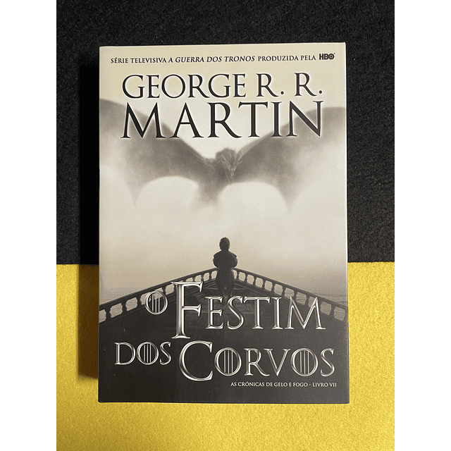 George R. R. Martin - As crónicas de gelo e fogo, livro VII: O Festim dos Corvos