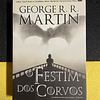 George R. R. Martin - As crónicas de gelo e fogo, livro VII: O Festim dos Corvos