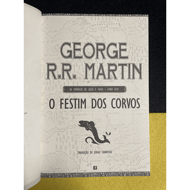 George R. R. Martin - As crónicas de gelo e fogo, livro VII: O Festim dos Corvos