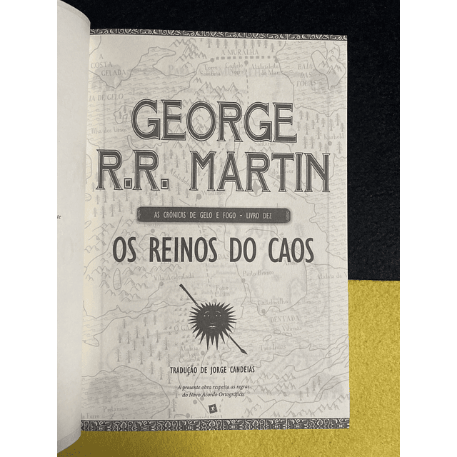 George R. R. Martin - As crónicas de gelo e fogo, livro X: Os Reinos do Caos