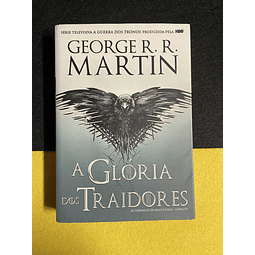 George R. R. Martin - As crónicas de gelo e fogo, livro VI: A Glória dos Traidores 