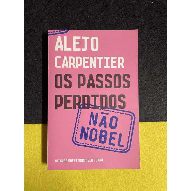 Alejo Carpentier - Os passos perdidos