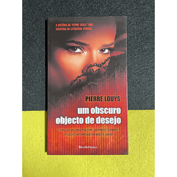 Pierre Louys - Um obscuro objeto de desejo 