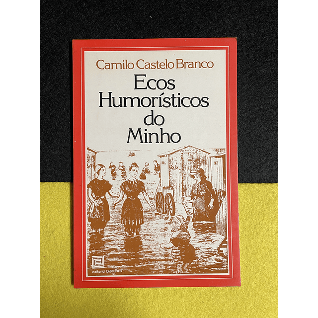 Camilo Castelo Branco - Ecos humorísticos do Minho