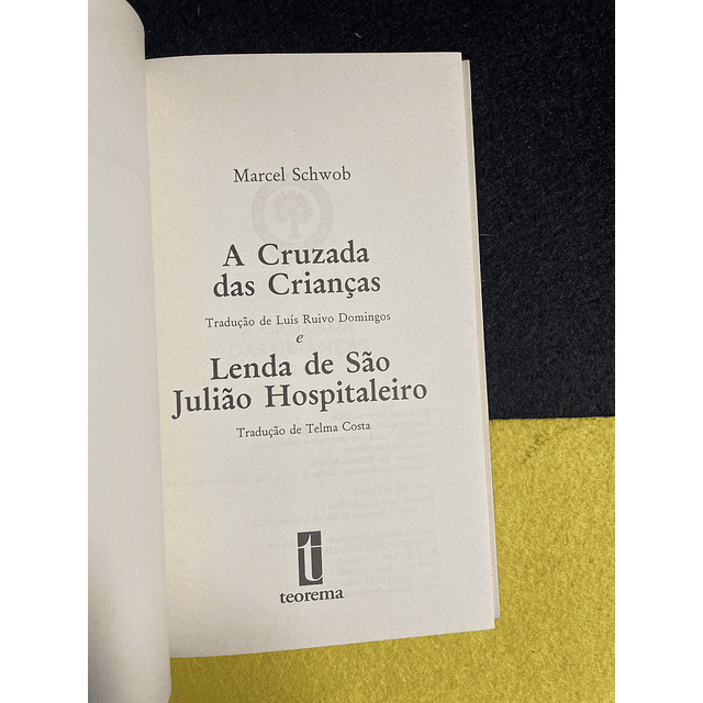 Marcel Schwob - A Cruzada das Crianças A Lenda de S.Julião