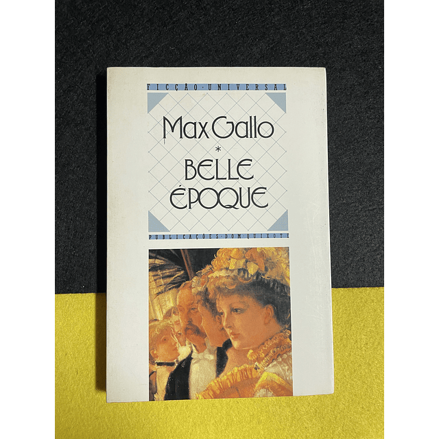 Max Gallo - Belle Époque