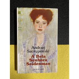 Andrzej Szczypiorski - A Bela senhora Seidenman