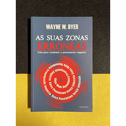 Wayne W. Dyer - As suas zonas erróneas 