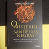 Nuno Rogeiro - O mistério das bandeiras negras: Passado, presente e futuro do «Estado Islâmico»