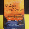 Diane Wei Liang - O lago sem nome: Uma história de amor e conflito na China moderna