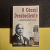 Sónia Louro - O cônsul desobediente. LIVRO DE BOLSO