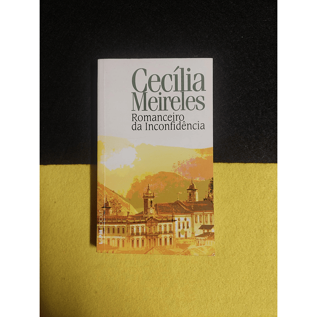 Cecília Meireles - Romanceiro da inconfidência. LIVRO DE BOLSO