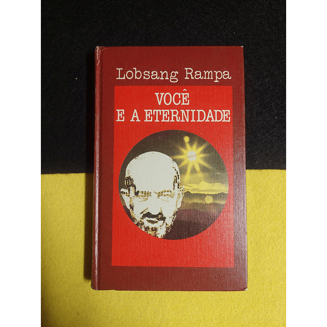 Lobsang Rampa - Você e a eternidade