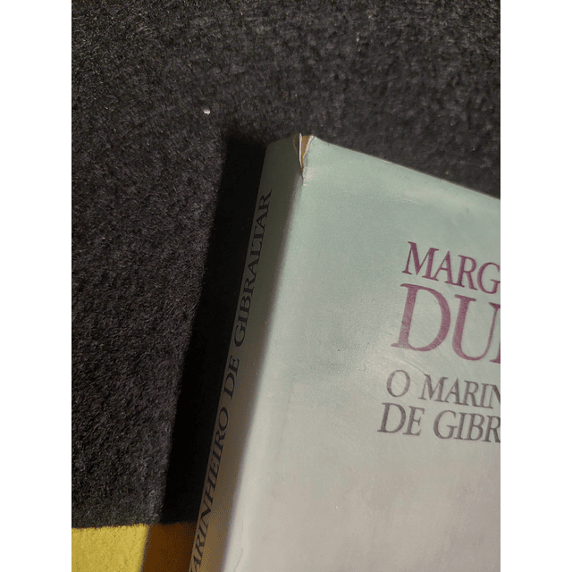 Marguerite Duras - O marinheiro de Gibraltar