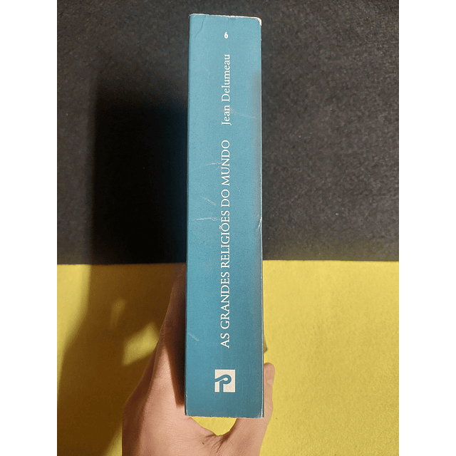 Jean Delumeau - As grandes religiões do mundo