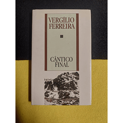 Vergílio Ferreira - Cântico final 