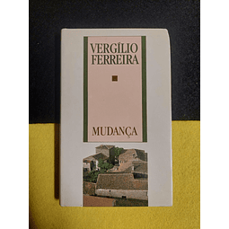 Vergílio Ferreira - Mudança
