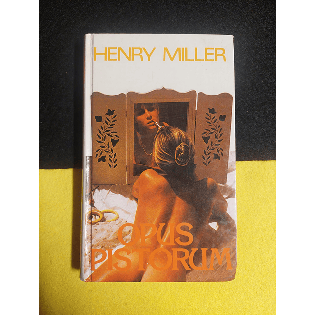 Henry Miller - Opus pistorum