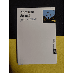 Jaime Rocha - Anotação do mal
