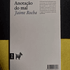 Jaime Rocha - Anotação do mal