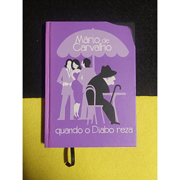Mário de Carvalho - Quando o diabo reza