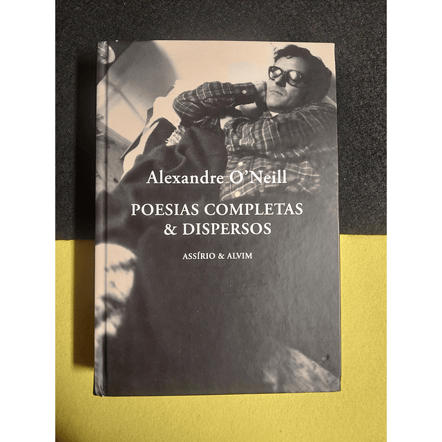Alexandre O' Neil - Poesias completas & dispersos