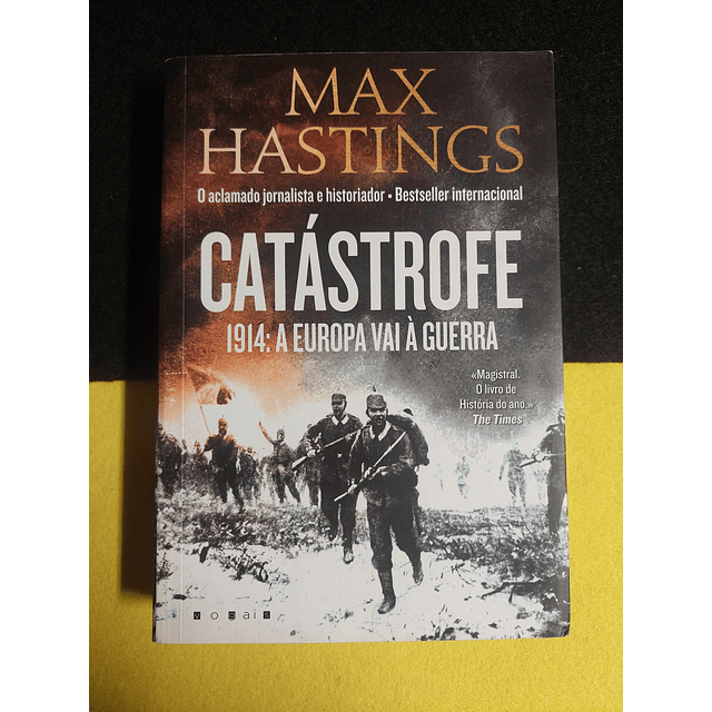 Max Hastings - Catástrofe: 1914: A Europa vai à guerra