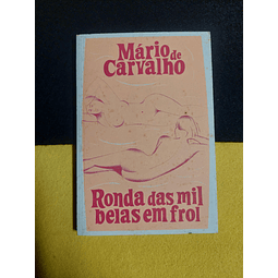 Mário de Carvalho - Ronda das mil belas em frol