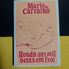 Mário de Carvalho - Ronda das mil belas em frol