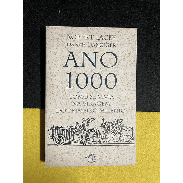 Robert Lacey - Ano 1000: Como se vivia na viragem do primeiro milénio