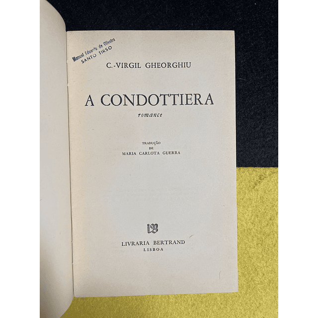 C. Virgil Gheorghiu - A Condottiera