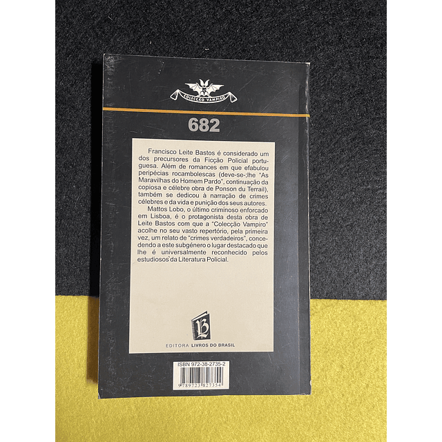 Leite Bastos - O Crime de Mattos Lobo