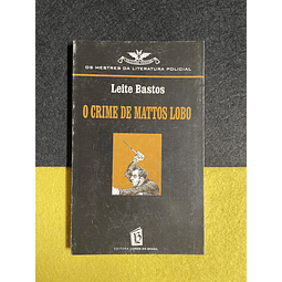 Leite Bastos - O Crime de Mattos Lobo
