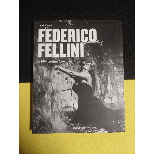 Chris Wiegand - Federico Fellin:  A filmografia completa