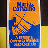 Mário de Carvalho - A inaudita guerra da avenida Gago Coutinho