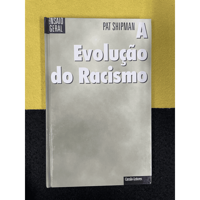 Pat Shipman - Evolução do Racismo