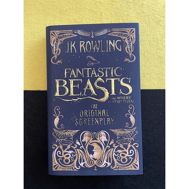 J. K. Roling - Fantastic Beasts and Where to Find Them, The Original Screenplay