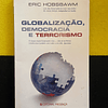 Eric Hobsbawm - Globalização, Democracia e Terrorismo