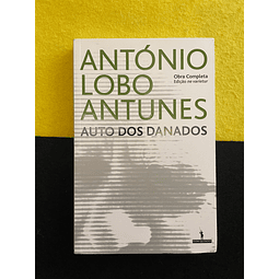 António Lobo Antunes - Auto dos Danados 