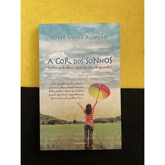 Josep López Romero - A Cor dos sonhos