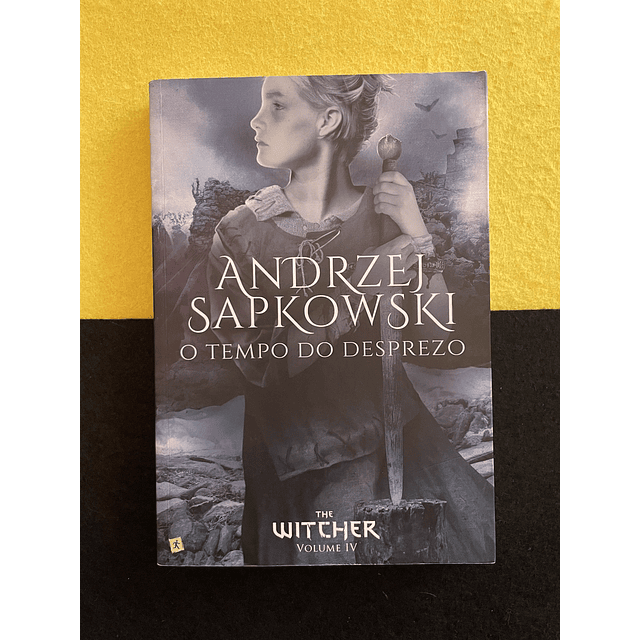 Andrzej Sapkowski - O tempo do desprezo, Vol. IV