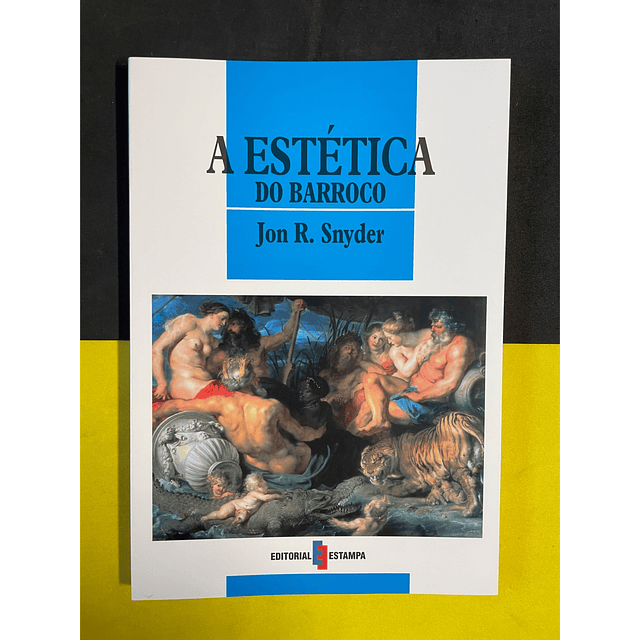 Jon R. Snyder - A estética do Barroco