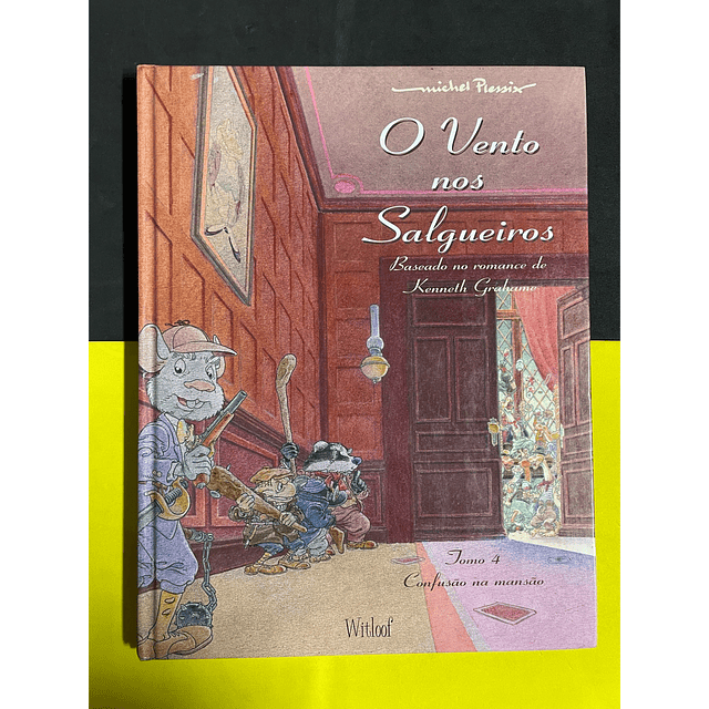 Michel Plessix - O Vento nos Salgueiros: Confusão na Mansão, Vol. 4 