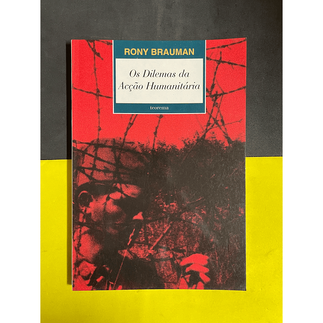 Rony Brauman - Os Dilemas da acção humanitária 